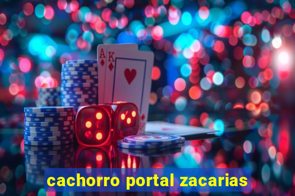 cachorro portal zacarias